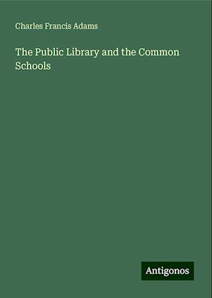 The Public Library and the Common Schools