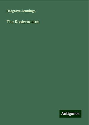 The Rosicrucians