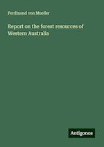 Report on the forest resources of Western Australia