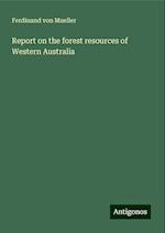 Report on the forest resources of Western Australia