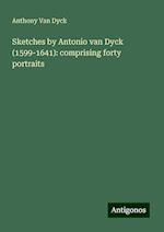 Sketches by Antonio van Dyck (1599-1641): comprising forty portraits