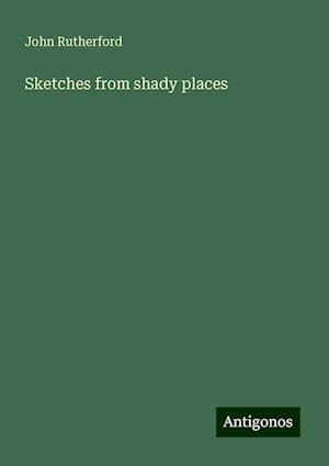 Sketches from shady places