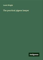 The practical pigeon keeper