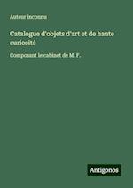 Catalogue d'objets d'art et de haute curiosité