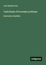 Catéchisme d'économie politique