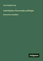 Catéchisme d'économie politique