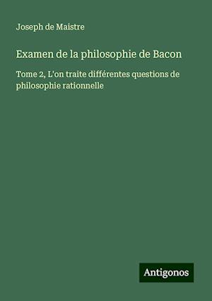 Examen de la philosophie de Bacon