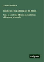 Examen de la philosophie de Bacon