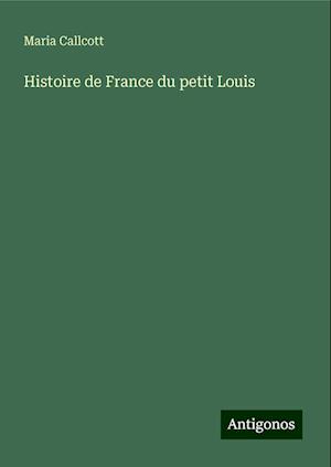 Histoire de France du petit Louis