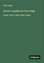 ¿uvres complètes de Victor Hugo