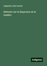 Mémoire sur la dispersion de la lumière