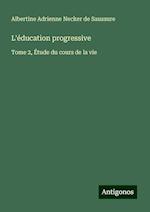 L'éducation progressive