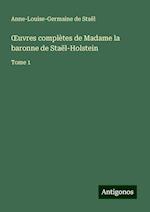 ¿uvres complètes de Madame la baronne de Staël-Holstein