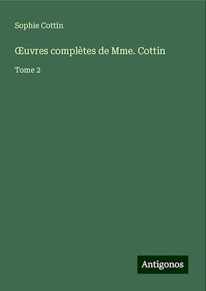 ¿uvres complètes de Mme. Cottin