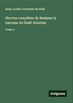 ¿uvres complètes de Madame la baronne de Staël-Holstein