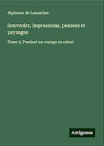 Souvenirs, impressions, pensées et paysages