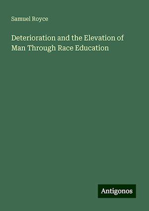 Deterioration and the Elevation of Man Through Race Education