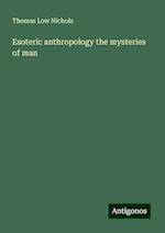 Esoteric anthropology the mysteries of man