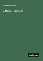 A Manual of Hygiene