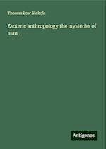 Esoteric anthropology the mysteries of man