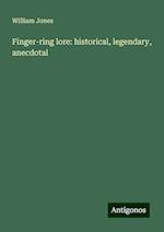 Finger-ring lore: historical, legendary, anecdotal