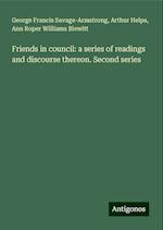 Friends in council: a series of readings and discourse thereon. Second series