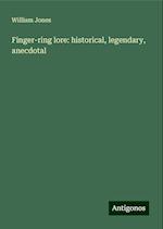 Finger-ring lore: historical, legendary, anecdotal