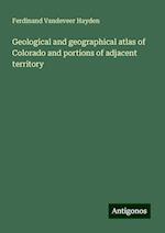 Geological and geographical atlas of Colorado and portions of adjacent territory