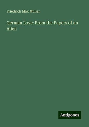 German Love: From the Papers of an Alien