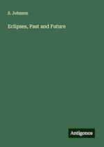 Eclipses, Past and Future