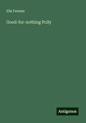 Good-for-nothing Polly