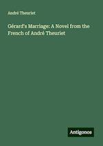 Gérard's Marriage: A Novel from the French of André Theuriet