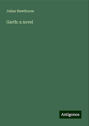 Garth: a novel