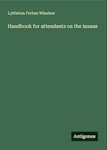 Handbook for attendants on the insane