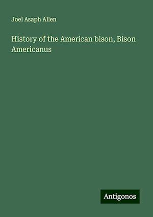 History of the American bison, Bison Americanus