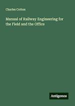 Manual of Railway Engineering for the Field and the Office