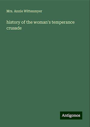 history of the woman's temperance crusade