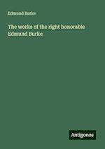 The works of the right honorable Edmund Burke