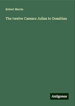 The twelve Caesars Julius to Domitian