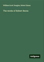 The works of Robert Burns