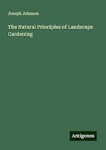 The Natural Principles of Landscape Gardening