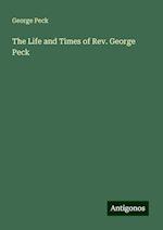 The Life and Times of Rev. George Peck