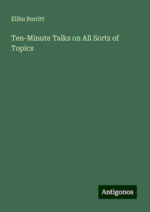 Ten-Minute Talks on All Sorts of Topics