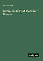 Sermons and Essays of Rev. Sumner R. Mason