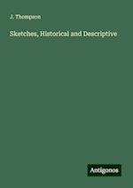 Sketches, Historical and Descriptive