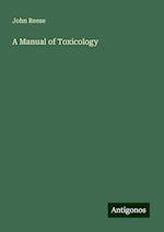 A Manual of Toxicology