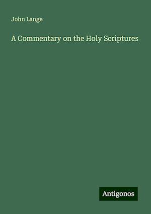 A Commentary on the Holy Scriptures