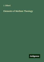 Elements of Medium Theology