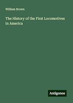 The History of the First Locomotives in America