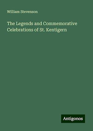 The Legends and Commemorative Celebrations of St. Kentigern